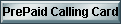 Pre-Paid Calling Card
